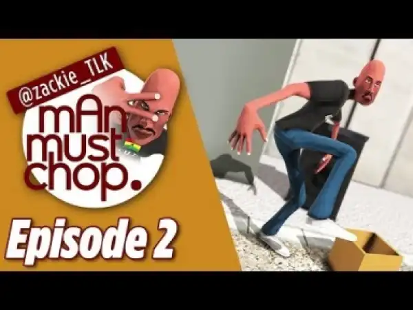 Video: Man Must Chop: Episode 2 – Aluta The Street Dancer